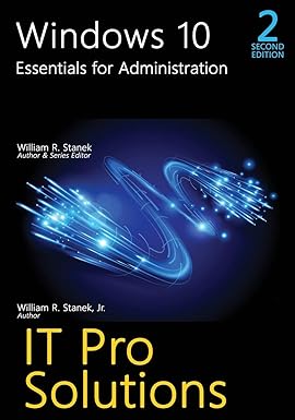 windows 10 essentials for administration 2nd edition william r stanek ,william r stanek jr 1666000094,