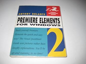 premiere elements for windows 1st edition antony bolante 0321267907, 978-0321267900