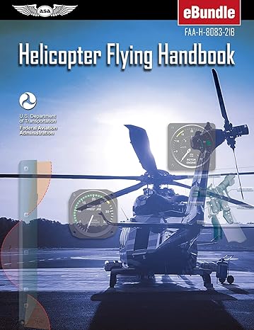 helicopter flying handbook faa h 8083 21b 1st edition federal aviation administration ,u s department of