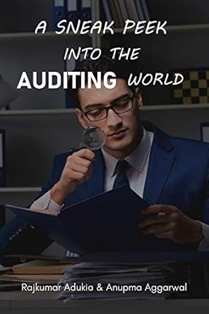 a sneak peek into the auditing world 1st edition rajkumar adukia ,anupma aggarwal 9389744091, 978-9389744095