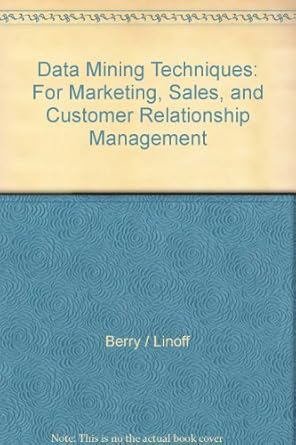 data mining techniques for marketing sales and customer relationship management 1st edition berry / linoff