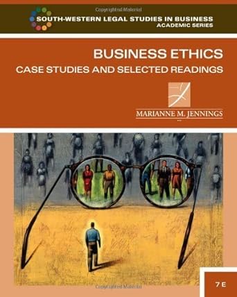 business ethics case studies and selected readings 7th edition 7th edition marianne moody jennings b006s3klny