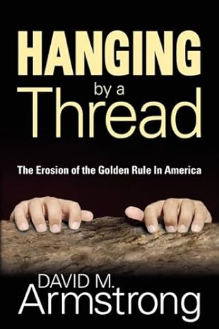 hanging by a thread 1st edition david m armstrong 1597551783, 978-1597551786