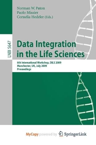 data integration in the life sciences 1st edition norman w paton ,paolo missier ,cornelia hedeler 3642028802,