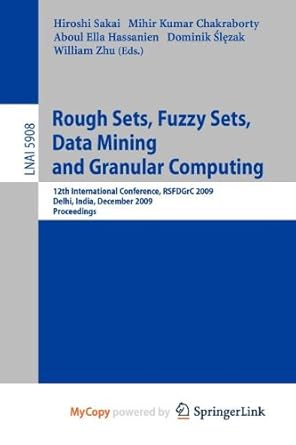 rough sets fuzzy sets data mining and granular computing 1st edition hiroshi sakai ,mihir chakraborty ,aboul