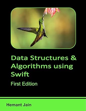 data structures and algorithms using swift 1st edition hemant jain 1980722528, 978-1980722526