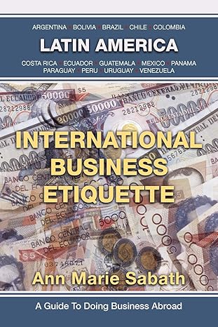 international business etiquette latin america 1st edition ann marie sabath 1469769107, 978-1469769103