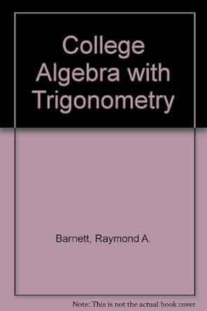 college algebra with trigonometry 1st edition raymond a barnett 0070039348, 978-0070039346