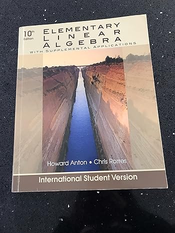 elementary linear algebra with supplemental applications 10th edition howard anton ,chris rorres 0470561572,