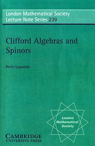 clifford algebras and spinors 1st edition pertti lounesto 0521599164, 978-0521599160