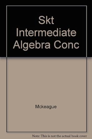 intermediate algebra concepts and graphs 4th bk& vid edition charles p mckeague 0030351464, 978-0030351464