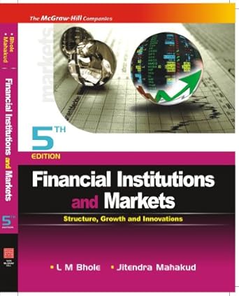 financial institutions and markets 5th 30th.16th edition l m bhole jitendra mahaxkud 0070080488,