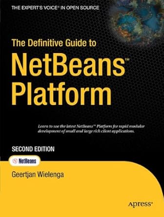 the definitive guide to netbeans platform 2nd edition geertjan wielenga 1430234164, 978-1430234166