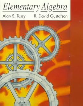 elementary algebra 1st edition alan s tussy ,r david gustafson 0534355285, 978-0534355289