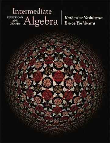 intermediate algebra functions and graphs 1st edition katherine yoshiwara ,bruce yoshiwara 053435825x,