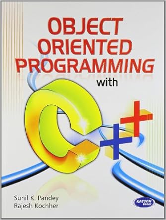 object oriented programming with c ++ 1st edition sunil k pandey rajesh kochher 9380027567, 978-9380027562