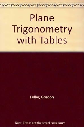 plane trigonometry with tables 5th edition gordon fuller 0070226121, 978-0070226128