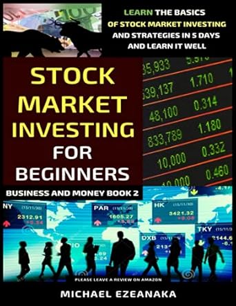 stock market investing for beginners learn the basics of stock market investing and strategies in 5 days and