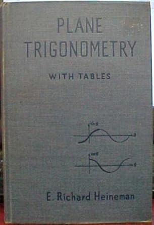 plane trigonometry with tables 1st edition e richard heineman b000ne06km