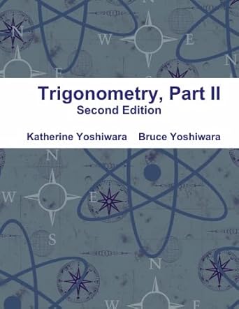 trigonometry part ii 1st edition katherine yoshiwara b009aomtz6