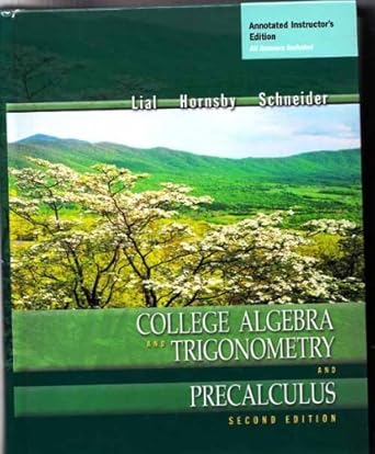 college algebra and trigonometry and precalculus 2nd edition margaret lial ,john hornsby ,david schneider