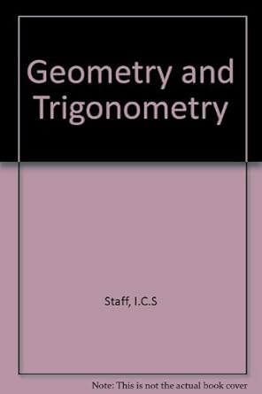 geometry and trigonometry 1st edition ics staff 1124147748, 978-1124147741