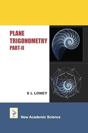 plane trigonometry part ii 1st edition sidney luxton loney 1781831106, 978-1781831106