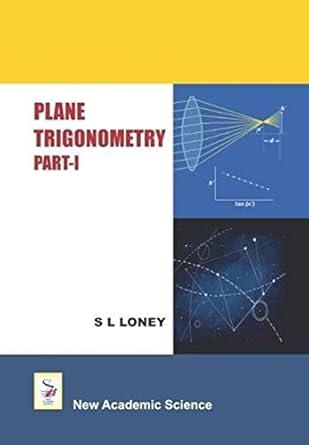 plane trigonometry part i 1st edition sidney luxton loney 1781831092, 978-1781831090