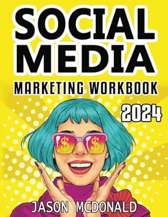 social media marketing workbook how to use social media for business 1st edition jason mcdonald ph d