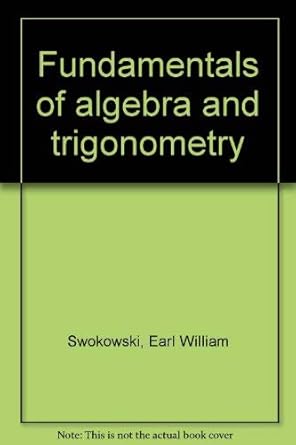 fundamentals of algebra and trigonometry 5th edition earl william swokowski 0871503077, 978-0871503077