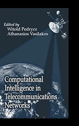 computational intelligence in telecommunications networks 1st edition witold pedrycz ,athanasios vasilakos