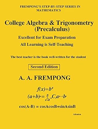 college algebra and trigonometry 1st edition a a frempong 1946485519, 978-1946485519