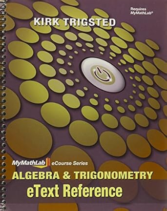 algebra and trigonometry etext reference 1st edition kirk trigsted 0321768183, 978-0321768186