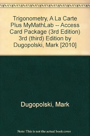 trigonometry a la 3rd edition mark dugopolski 0321665325, 978-0321665324