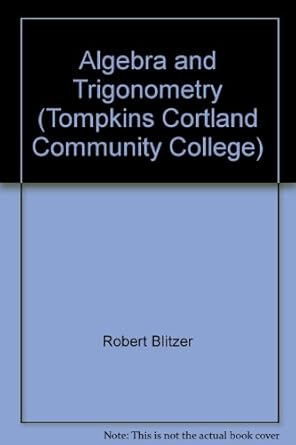 algebra and trigonometry 1st edition robert blitzer 0558085415, 978-0558085414