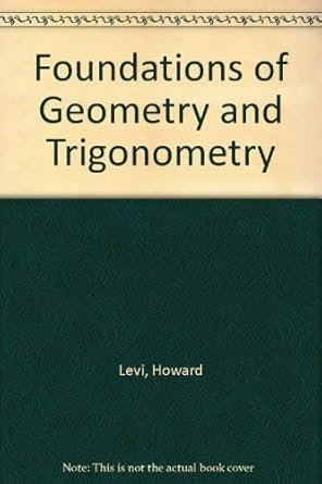 foundations of geometry and trigonometry 2nd edition howard levi 0882752391, 978-0882752396