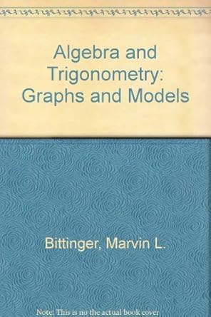 algebra and trigonometry graphs and models 3rd edition bittinger 0321286286, 978-0321286284