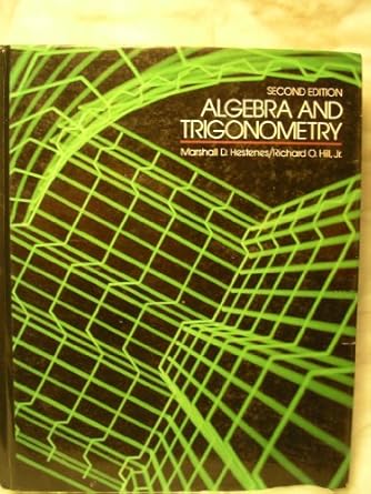 algebra and trigonometry subsequent edition marshall d hestenes ,richard o hill 0130218669, 978-0130218667