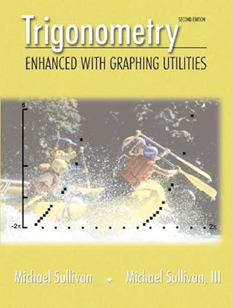 trigonometry enhanced with graphing utilities 2nd edition michael sullivan 0130206938, 978-0130206930