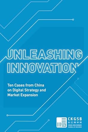 unleashing innovation 1st edition cheung kong graduate school of business 9888843362, 978-9888843367