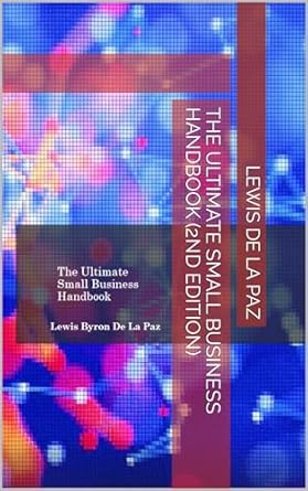 the ultimate small business handbook 1st edition lewis de la paz b0cr8d7nm9