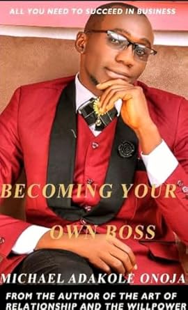 becoming your own boss 1st edition adakole michael onoja b0crsm9vzr