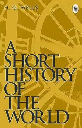 a short history of the world 1st edition h g wells b000aq4fbe, 978-8175993198