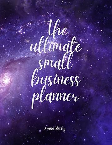 the ultimate small business planner 1st edition miss louisa stanley b0cj48zccf