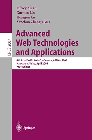 advanced web technologies and applications 2004th edition jeffrey xu yu ,xuemin lin ,hongjun lu ,yanchun