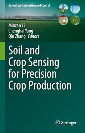 soil and crop sensing for precision crop production 1st edition minzan li ,chenghai yang ,qin zhang