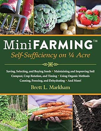 mini farming self sufficiency on 1/4 acre 1st edition brett l markham 1602399840, 978-1602399846