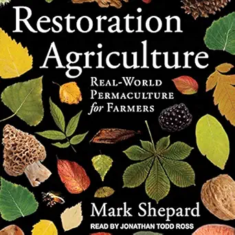 restoration agriculture real world permaculture for farmers 1st edition mark shepard ,jonathan todd ross