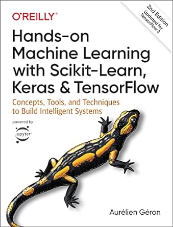 hands on machine learning with scikit learn keras and tensorflow concepts tools and techniques to build