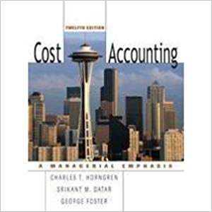 cost accounting a managerial emphasis 12th twelf edition charles t horngren srikant m datar george foster